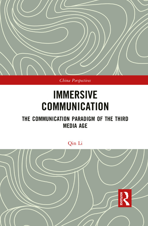 Immersive Communication (The Communication Paradigm of the Third Media Age) - 9781032082936 by Qin Li, 9781032082936