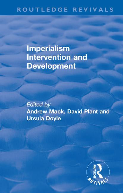 Imperialism Intervention and Development - 9781138384897 by Andrew Mack, David Plant, Ursula Doyle, 9781138384897