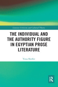 The Individual and the Authority Figure in Egyptian Prose Literature - 9781032095431 by Yona Sheffer, 9781032095431