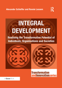 Integral Development (Realising the Transformative Potential of Individuals, Organisations and Societies) - 9781138219281 by Alexander Schieffer, Ronnie Lessem, 9781138219281