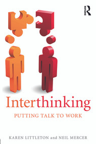 Interthinking: Putting talk to work by Karen Littleton, Neil Mercer, 9780415675536
