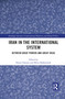 Iran in the International System (Between Great Powers and Great Ideas) - 9781032082592 by Heinz Gärtner, Mitra Shahmoradi, 9781032082592
