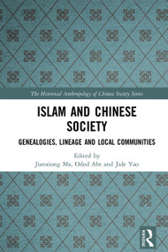 Islam and Chinese Society (Genealogies, Lineage and Local Communities) - 9781032236636 by Jianxiong Ma, Oded Abt, Jide Yao, 9781032236636