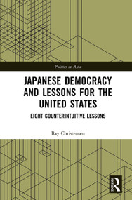 Japanese Democracy and Lessons for the United States (Eight Counterintuitive Lessons) - 9781032238425 by Ray Christensen, 9781032238425