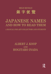 Japanese Names and How to Read Them (A Manual for Art Collectors and Students) by H. Inada, A. J. Koop, 9781138992832