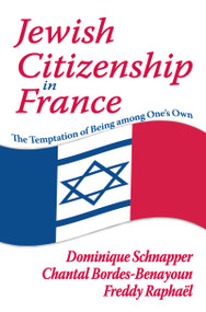 Jewish Citizenship in France (The Temptation of Being Among One's Own) - 9781138511200 by Chantal Bordes-Benayoun, 9781138511200
