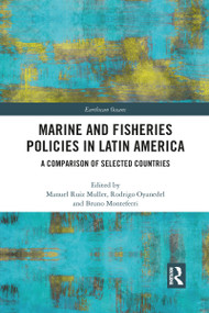 Marine and Fisheries Policies in Latin America (A Comparison of Selected Countries) - 9781032088662 by Manuel Ruiz Muller, Rodrigo Oyanedel, Bruno Monteferri, 9781032088662