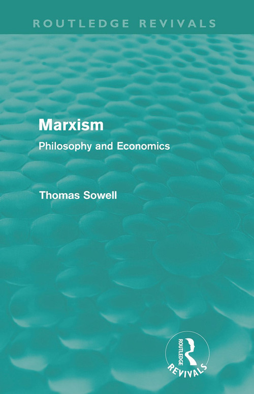 Marxism (Routledge Revivals) (Philosophy and Economics) - 9780415688031 by Thomas Sowell, 9780415688031