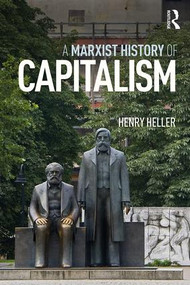 A Marxist History of Capitalism - 9781138495876 by Henry Heller, 9781138495876