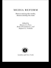 Media Reform (Democratizing the Media, Democratizing the State) - 9781138980730 by Monroe E. Price, Beata Rozumilowicz, Stefaan G. Verhulst, 9781138980730