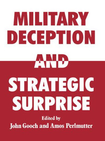 Military Deception and Strategic Surprise! - 9780415449335 by John Gooch, Amos Perlmutter, 9780415449335