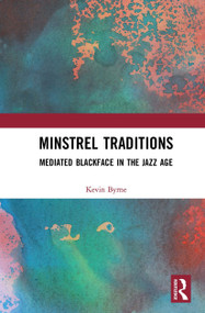 Minstrel Traditions (Mediated Blackface in the Jazz Age) - 9781032237695 by Kevin Byrne, 9781032237695