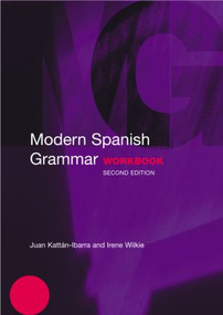 Modern Spanish Grammar Workbook - 9780415273060 by Juan Kattan-Ibarra, Irene Wilkie, 9780415273060
