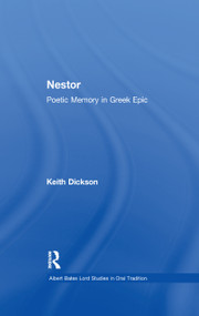 Nestor (Poetic Memory in Greek Epic) - 9781138976962 by Keith Dickson, 9781138976962
