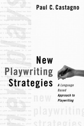 New Playwriting Strategies (A Language-Based Approach to Playwriting) - 9780878301362 by Paul C. Castagno, 9780878301362