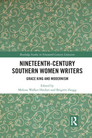 Nineteenth-Century Southern Women Writers (Grace King and Modernism) - 9781032090504 by Melissa Heidari, Brigitte Zaugg, 9781032090504