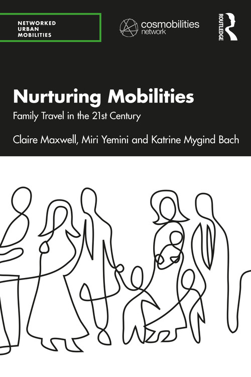 Nurturing Mobilities (Family Travel in the 21st Century) - 9781032114811 by Claire Maxwell, Miri Yemini, Katrine Mygind Bach, 9781032114811