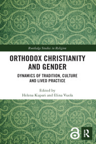 Orthodox Christianity and Gender (Dynamics of Tradition, Culture and Lived Practice) - 9781032087573 by Helena Kupari, Elina Vuola, 9781032087573