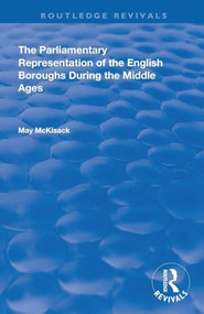 The Parliamentary Representation of the English Boroughs (During the Middle Ages) - 9780367142247 by May McKisack, 9780367142247