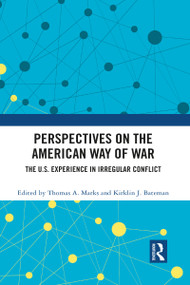 Perspectives on the American Way of War (The U.S. Experience in Irregular Conflict) - 9781032087795 by Thomas A. Marks, Kirklin J. Bateman, 9781032087795