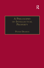 A Philosophy of Intellectual Property - 9781138254701 by Peter Drahos, 9781138254701