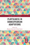 Playfulness in Shakespearean Adaptations - 9780367504649 by Marina Gerzic, Aidan Norrie, 9780367504649