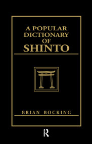 A Popular Dictionary of Shinto - 9781138979079 by Brian Bocking, 9781138979079