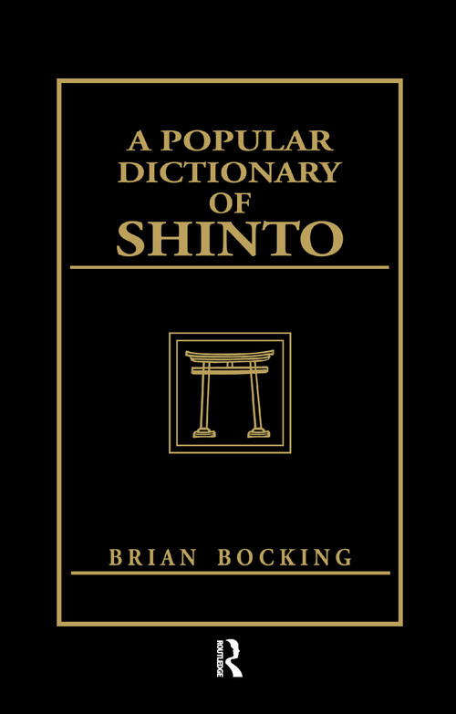 A Popular Dictionary of Shinto - 9781138979079 by Brian Bocking, 9781138979079