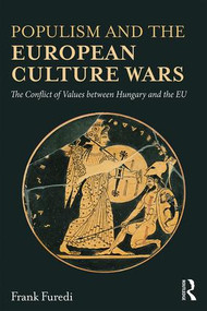 Populism and the European Culture Wars (The Conflict of Values between Hungary and the EU) - 9781138097438 by Frank Furedi, 9781138097438