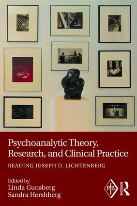 Psychoanalytic Theory, Research, and Clinical Practice (Reading Joseph D. Lichtenberg) by Linda Gunsberg, Sandra Hershberg, 9781138906556