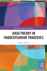 Rasa Theory in Shakespearian Tragedies - 9780367634421 by Swapna Koshy, 9780367634421