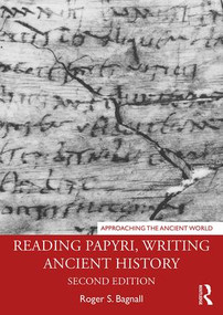 Reading Papyri, Writing Ancient History - 9780815379928 by Roger S. Bagnall, 9780815379928