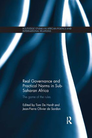 Real Governance and Practical Norms in Sub-Saharan Africa (The game of the rules) - 9781138714410 by Tom De Herdt, Jean-Pierre OLIVIER de SARDAN, 9781138714410