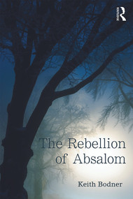 The Rebellion of Absalom - 9780415719483 by Keith Bodner, 9780415719483