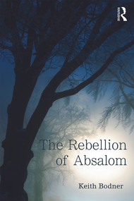 The Rebellion of Absalom - 9780415719483 by Keith Bodner, 9780415719483