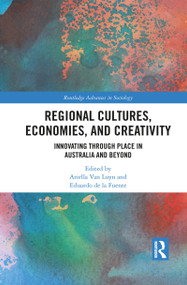 Regional Cultures, Economies, and Creativity (Innovating Through Place in Australia and Beyond) - 9781032083537 by Ariella Luyn, Eduardo Fuente, 9781032083537