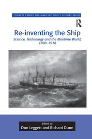 Re-inventing the Ship (Science, Technology and the Maritime World, 1800-1918) - 9781138261051 by Don Leggett, Richard Dunn, 9781138261051