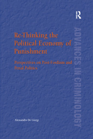 Re-Thinking the Political Economy of Punishment (Perspectives on Post-Fordism and Penal Politics) - 9781138253957 by Alessandro De Giorgi, 9781138253957