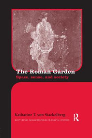 The Roman Garden (Space, Sense, and Society) - 9781138243064 by Katharine T. von Stackelberg, 9781138243064