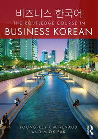 The Routledge Course in Business Korean - 9781138291393 by Young-Key Kim-Renaud, Miok Pak, 9781138291393