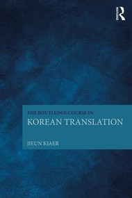 The Routledge Course in Korean Translation - 9781138669246 by Jieun Kiaer, 9781138669246