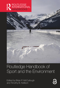 Routledge Handbook of Sport and the Environment by Brian P. McCullough, Timothy B. Kellison, 9780367896867