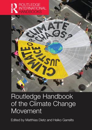 Routledge Handbook of the Climate Change Movement by Matthias Dietz, Heiko Garrelts, 9781138232235