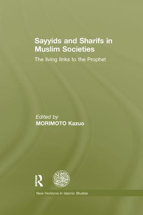 Sayyids and Sharifs in Muslim Societies (The Living Links to the Prophet) - 9781138107403 by Kazuo Morimoto, 9781138107403
