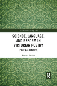 Science, Language, and Reform in Victorian Poetry (Political Dialects) - 9781032092331 by Barbara Barrow, 9781032092331