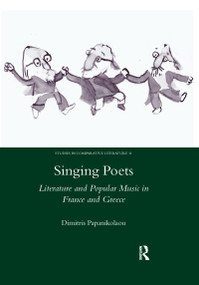 Singing Poets (Literature and Popular Music in France and Greece (1945-1975)) - 9780367604233 by Dimitris Papanikolaou, 9780367604233