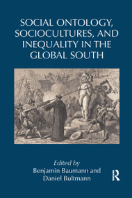 Social Ontology, Sociocultures, and Inequality in the Global South - 9781032172651 by Benjamin Baumann, Daniel Bultmann, 9781032172651
