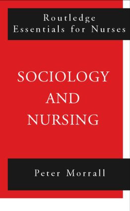 Sociology and Nursing (An Introduction) by Peter Morrall, 9780415202282