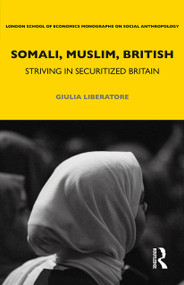 Somali, Muslim, British (Striving in Securitized Britain) - 9781350094628 by Giulia Liberatore, 9781350094628