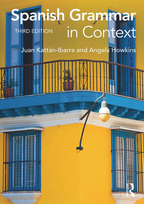 Spanish Grammar in Context - 9780415723473 by Juan Kattan Ibarra, Angela Howkins, 9780415723473